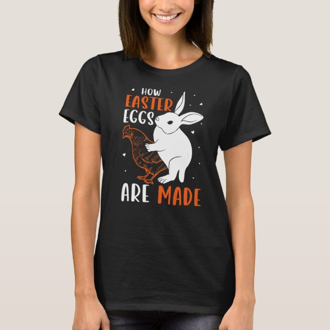 Wie Ostereier zu Ostern gemacht werden T-Shirt (Vorderseite)