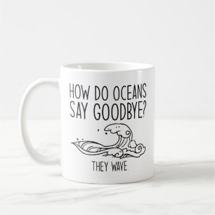 Wie Ozeane auf Wiedersehen sagen Kaffeetasse