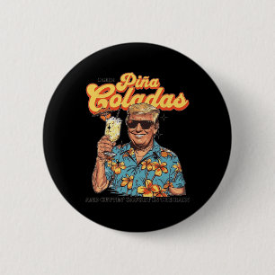 Wie Pina Coladas und in den Regen eingreifen Button