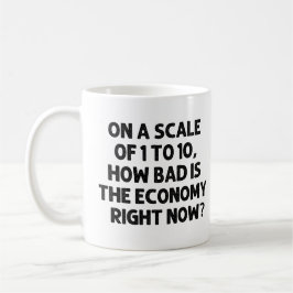 Wie schlimm ist die Wirtschaft im Moment? Kaffeetasse