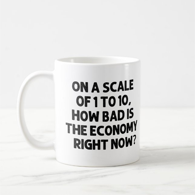 Wie schlimm ist die Wirtschaft im Moment? Kaffeetasse (Links)