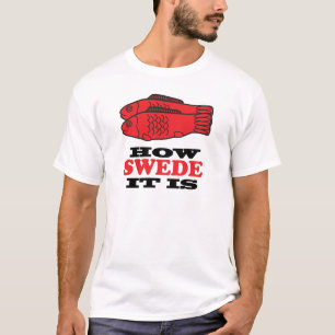 Wie Schwede es ist T-Shirt