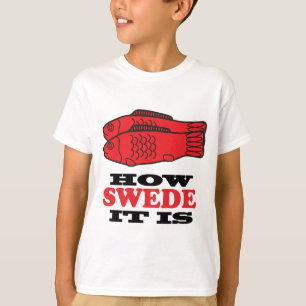 Wie Schwede es ist T-Shirt