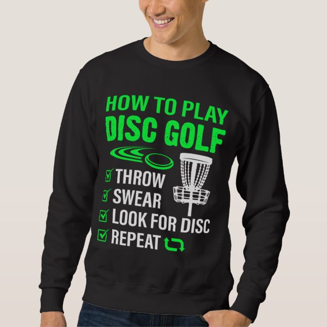 Wie Sie den Disc Golf Funny Frisbee Golfing Player Sweatshirt (Vorderseite)