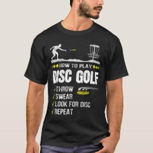 Wie Sie Disk Golf Frisbee Disk Golfer Spaß spielen T-Shirt