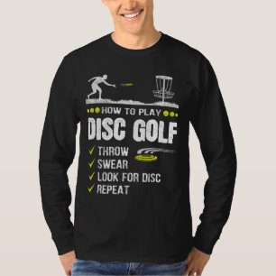 Wie Sie Disk Golf Frisbee Disk Golfer Spaß spielen T-Shirt