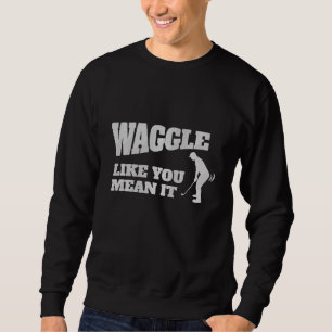 wie Sie es gemein haben" Fun Golf Quote Stickerei Besticktes Sweatshirt