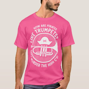 Wie sind Piraten wie Trompeten? T-Shirt