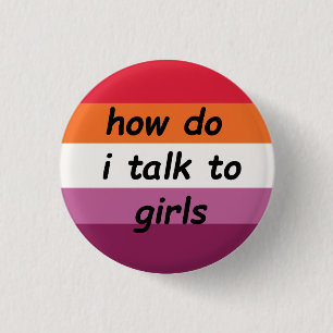 "Wie spreche ich mit Mädchen" Gay Pride lesbisches Button