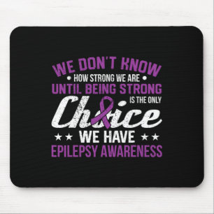 Wie stark wir sind nur Auswahl Epilepsie Bewusstse Mousepad