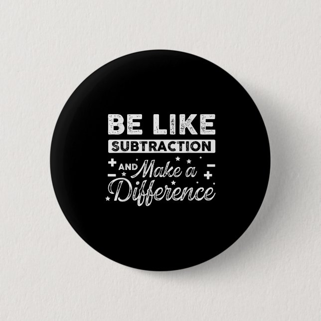 Wie Subtraktion sein und einen Unterschied machen  Button (Vorderseite)