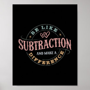 Wie Subtraktion sein und einen Unterschied machen Poster