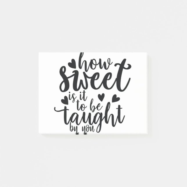 wie süß ist es von dir gelehrt zu werden? post-it klebezettel (Vorderseite)