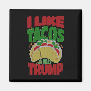 Wie Tacos und Trump - Unglaublich witzig konservat Magnet