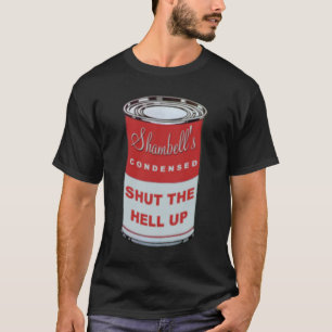 Wie über eine große Dose von Shut oben T-Shirt