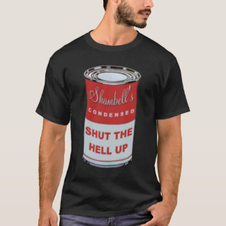 Wie über eine große Dose von Shut oben T-Shirt