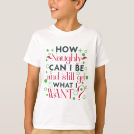Wie unanständig kann ich sein T-Shirt