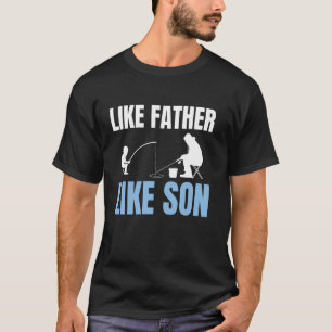 Wie Vater, so Sohn - Eisangeln T-Shirt