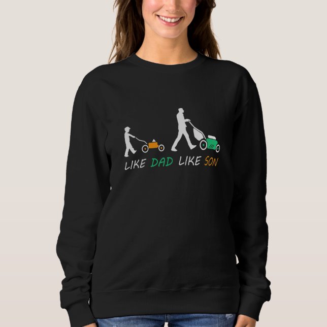 Wie Vater wie Son Mower Rasenmähen Gartenbau Sweatshirt (Vorderseite)