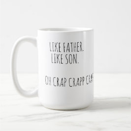 Wie Vater wie Son OhCrap Funny Quote Kaffee Tasse