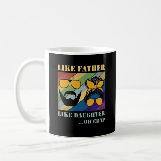 Wie Vater wie Tochter Oh Crap Vathers Day Kaffeetasse (Links)