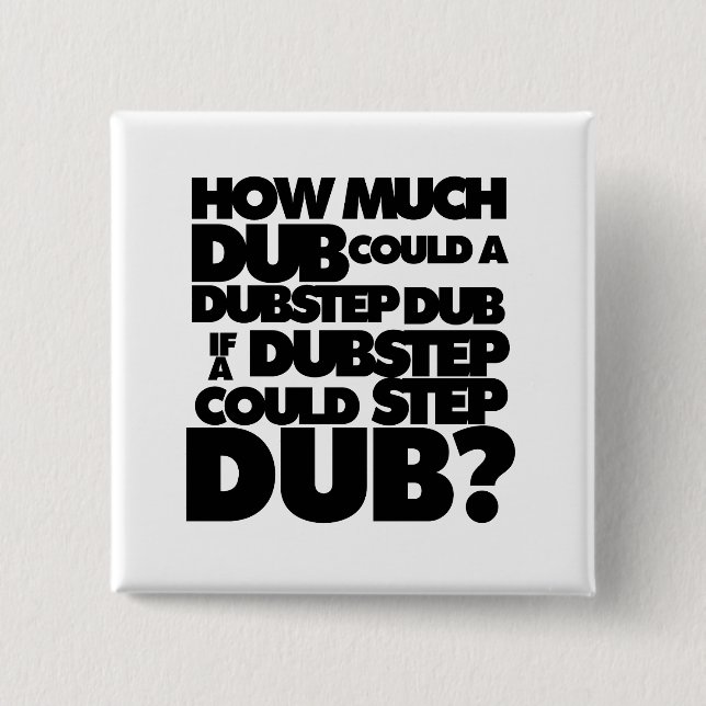 Wie viel Dubstep? Button (Vorderseite)
