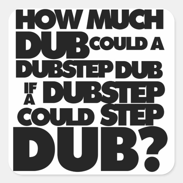 Wie viel Dubstep? Quadratischer Aufkleber (Vorderseite)