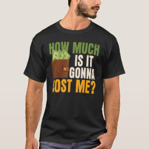 Wie viel kostet es mich den Vater des Vaters? T-Shirt