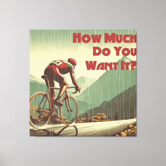 Wie viel Will du, es zu radfahren? Leinwanddruck (Vorderseite)