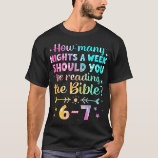 Wie viele Abende pro Woche sollten Sie The B lesen T-Shirt