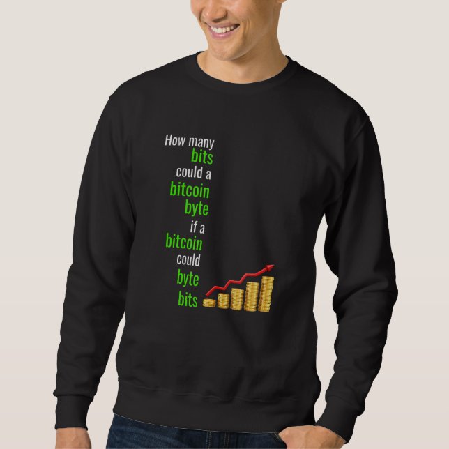 Wie viele Bits könnte ein Bitcoin-Byte sein, wenn  Sweatshirt (Vorderseite)