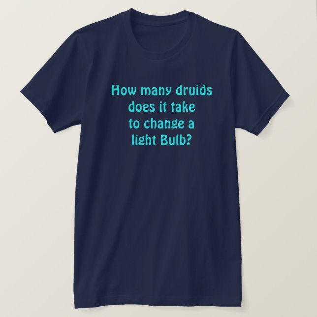Wie viele Druiden braucht es... T-Shirt (Design vorne)