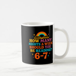 Wie viele Nächte pro Woche sollten Sie 67 Me lesen Kaffeetasse
