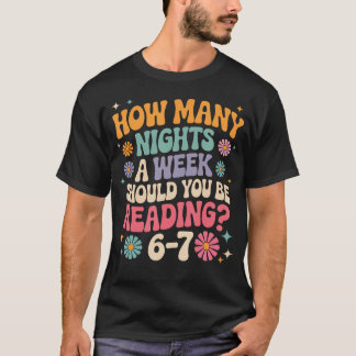 Wie viele Nächte pro Woche sollten Sie 67 Mem lese T-Shirt