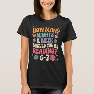 Wie viele Nächte pro Woche sollten Sie 67 Mem lese T-Shirt