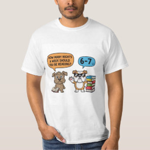 Wie viele Nächte pro Woche sollten Sie lesen? Hund T-Shirt