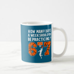 Wie viele Tage Funny 67 Meme Basketball Training Kaffeetasse