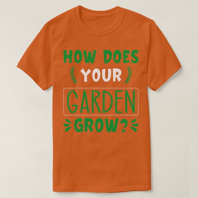 Wie wächst dein Garten? T-Shirt (Design vorne)