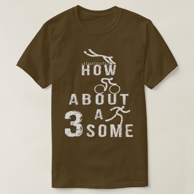 Wie wäre es mit einem dreiseitigen Triathlon? T-Shirt (Design vorne)
