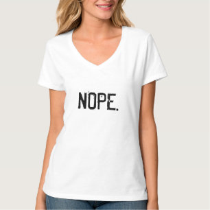 Wie wäre es mit einem großen Haufen NOPE? T-Shirt