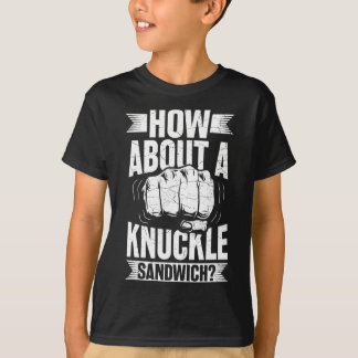 Wie wäre es mit einem Knuckle Sandwich? T-Shirt