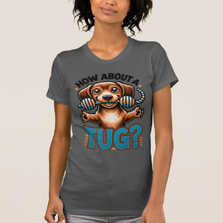 Wie wäre es mit einem Tug - Dackel-T - Shirt? T-Shirt
