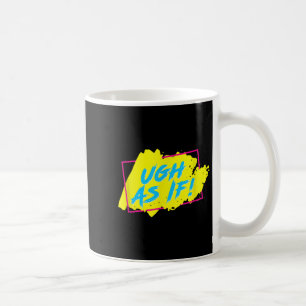 Wie wenn! Funny 80er 1980er Jahre Valley Style Gra Kaffeetasse