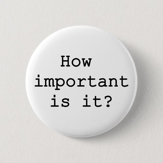 Wie wichtig ist es Slogan Quote Typografie Button (Vorderseite)