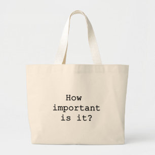 Wie wichtig ist es Slogan Quote Typografie Jumbo Stoffbeutel