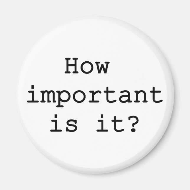 Wie wichtig ist es Slogan Quote Typografie Magnet (Vorne)