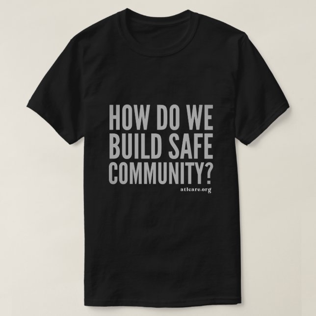 Wie wir eine sichere Gemeinschaft aufbauen können T-Shirt (Design vorne)