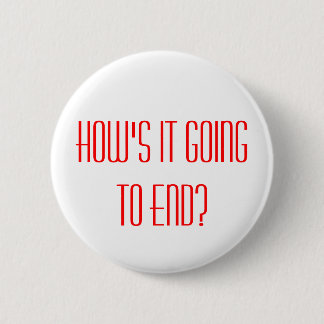 WIE WIRD ES BEENDEN? , WIE IST ES GEHEND ZU BUTTON