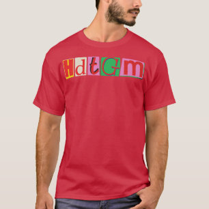 Wie wurde HDTGM gemacht 3 T-Shirt