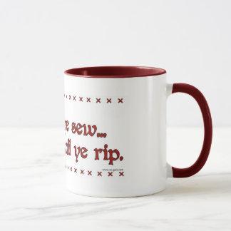 "Wie YE nähen, also YE zerreißen" Tasse sollen